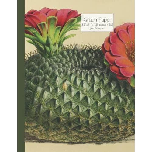 Graph Paper Notebook With Cactus Cover: 5x5 Grid Paper For Math, Science, Physics, Etc. (120 Pages, 8.5 X 11)