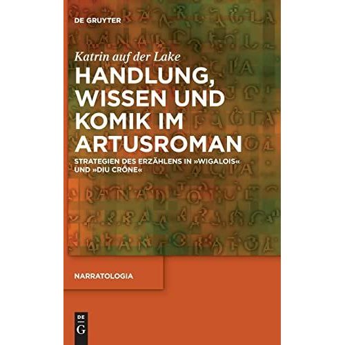 Handlung, Wissen Und Komik Im Artusroman