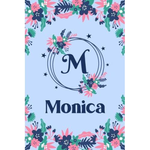 Monica Name Journal: Pretty Floral Monica Journal For Girls, 6 X 9 120 Pages, Blue, Pink And Teal Cute M Monogram Flower Lover Pattern, Beautiful ... Monica Lined Journal, Diary Or Notebook