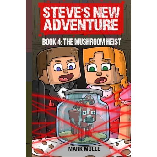 Steveäôs New Adventure Book 4: Mushroom Heist (Changing Horizon)