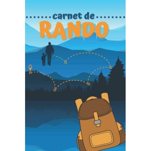 Carnet De Rando: Cahier Guid© Remplir Pour Les Petits Randonneurs Qui Veulent Garder Une Trace De Leurs Aventures, Format Pratique Pour Emmener Partout Avec Soi.