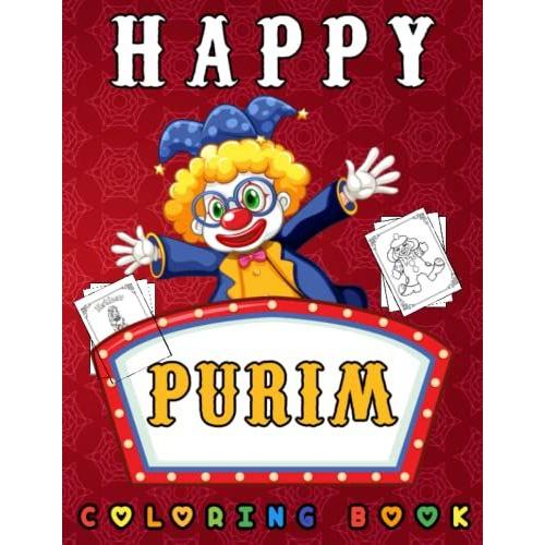 Purim Coloring Book: The Jewish Coloring Book Purim For Kids And Toddlers Ages 4-8,Fun And Cute Purim Gifts 2022 For Boy And Girl | Megillah, ... Activity Happy Purim Day Festival Juda»Sme