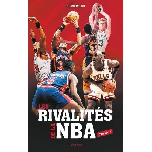 Les Rivalités De La Nba - Volume 1