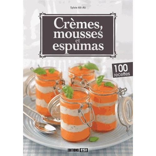 Crèmes, Mousses Et Espumas