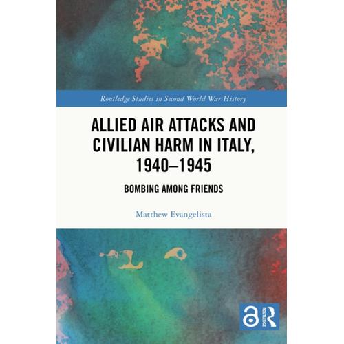 Allied Air Attacks And Civilian Harm In Italy, 1940-1945