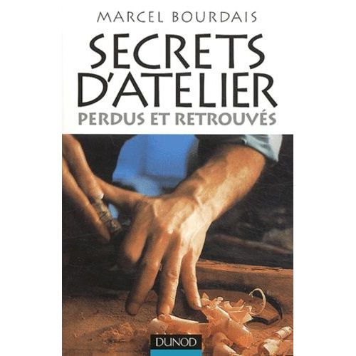 Secrets D'atelier - Perdus Et Retrouvés