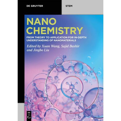 Nanochemistry: From Theory To Application For In-Depth Understanding Of Nanomaterials (De Gruyter Stem)