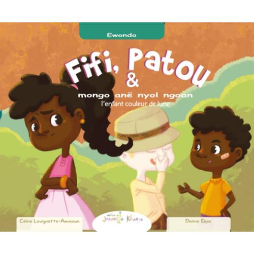 Fifi Et Patou Et Lenfant Couleur De Lune | Français Ewondo: Fifi Anyé Patou Ai Mongo Anë Nyol Ngoan (Fifi Et Patou - Collection Sociale (En Français))