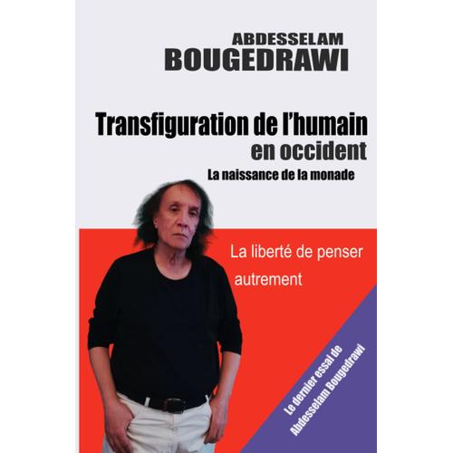 Transfiguration De Lhumain En Occident. La Naissance De La Monade