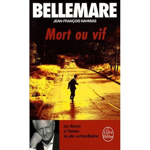 Mort Ou Vif - Les Chasses À L'homme Les Plus Extraordinaires