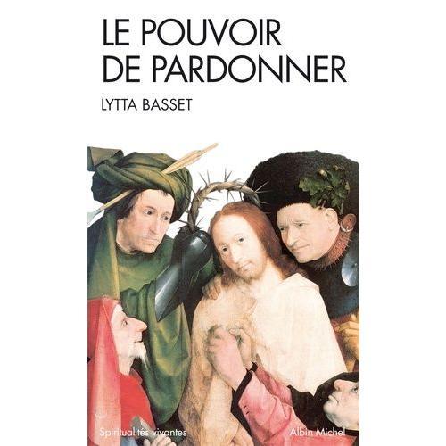 Le Pouvoir De Pardonner