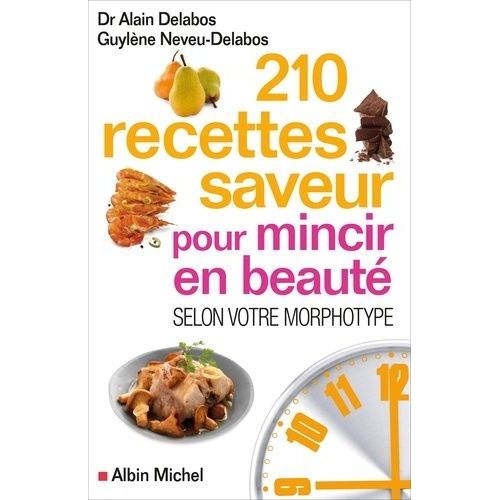 210 Recettes Saveur Pour Mincir En Beauté Selon Votre Morphotype