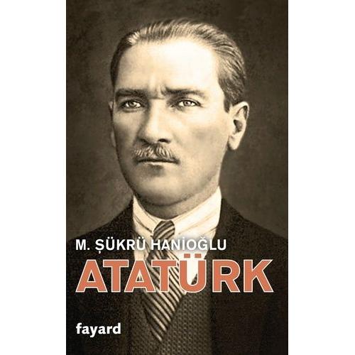 Atatürk - Une Biographie Intellectuelle