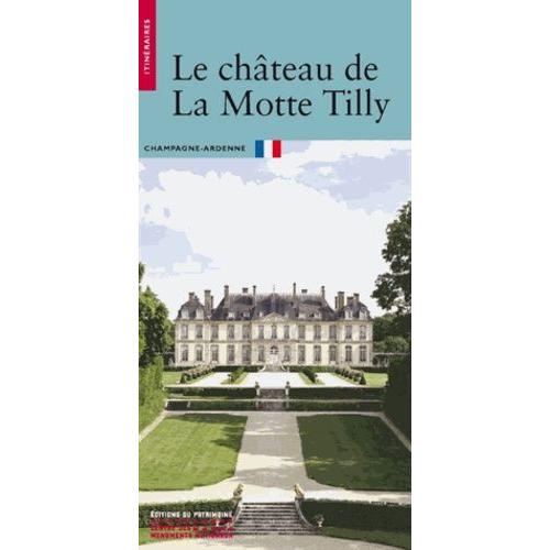 Le Château De La Motte Tilly