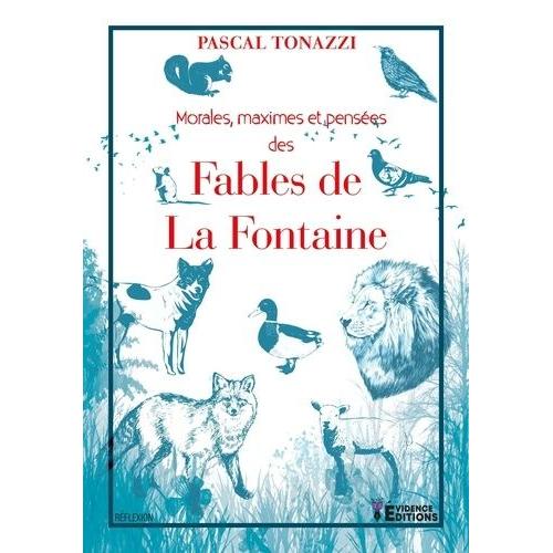 Morales, Maximes Et Pensées Des Fables De La Fontaine