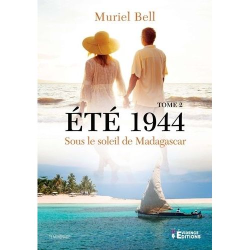 Eté 1944 - Sous Le Soleil De Madagascar