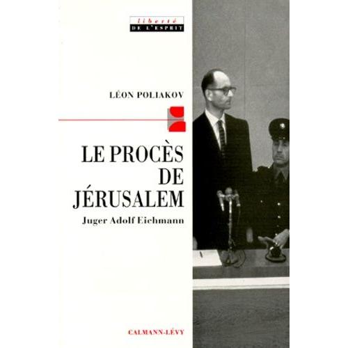 Le Proces De Jerusalem - Juger Adolf Eichmann, Jugement, Documents