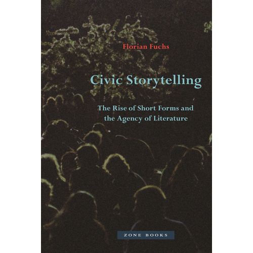 Civic Storytelling - The Rise Of Short Forms And The Agency Of Literature