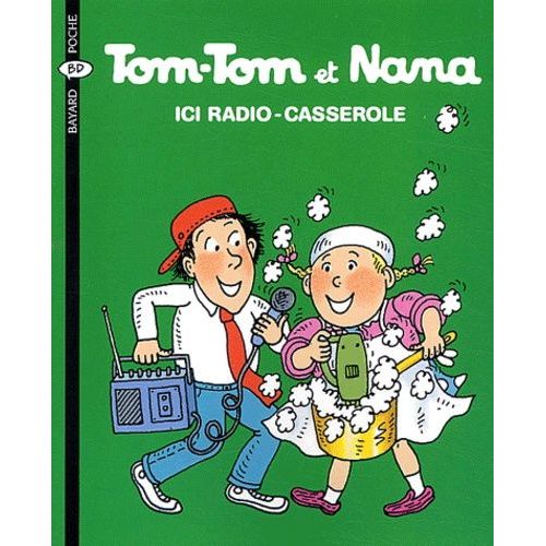 Tom-Tom Et Nana - Tome 11 - Ici Radio-Casserole
