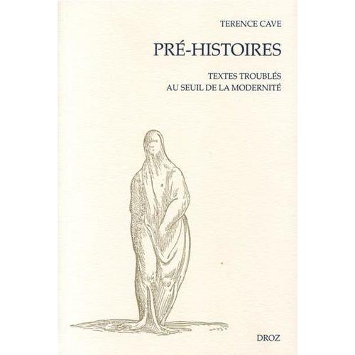 Pré-Histoires - Textes Troublés Au Seuil De La Modernité