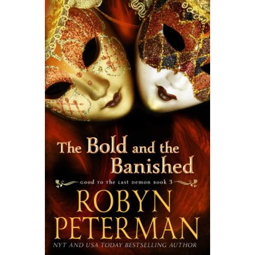 The Bold And The Banished: A Paranormal Womens Fiction Novel: Good To The Last Demon Book 3