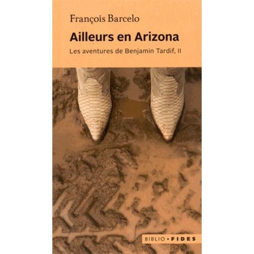 Les Aventures De Benjamin Tardif - Tome 2 - Ailleurs En Arizona
