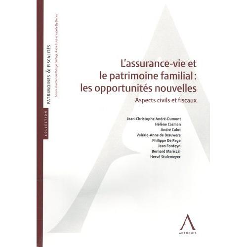 L'assurance-Vie Et Le Patrimoine Familial : Les Opportunités Nouvelles - Aspects Civils Et Fiscaux