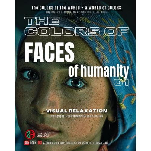 The Colors Of Faces Of Humanity 01: The Colors Of The World - A World Of Colors