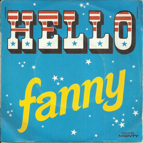 Fanny : Hello (Monty - J.L. D'onoriol) 2'43 / La Vie N'est Plus La Vie (Monty - J.L. D'onoriol) 3'15