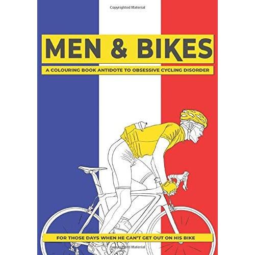 Men & Bikes. A Colouring Book Antidote To Obsessive Cycling Disorder