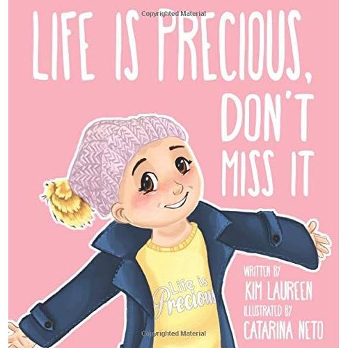 Life Is Precious, Don't Miss It