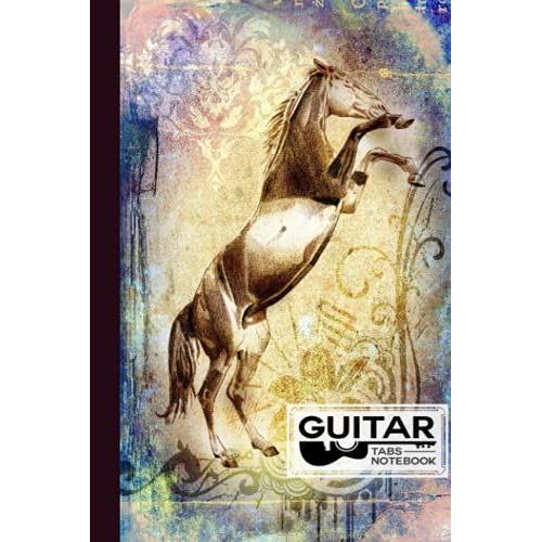 Guitar Tab Notebook: Guitar Tabs Notebook Horse Cover, Amazing Learn Guitar Tabs Notebook For Adults Of All Ages | 120 Pages - Size 6" X 9" By Friedhelm Baier