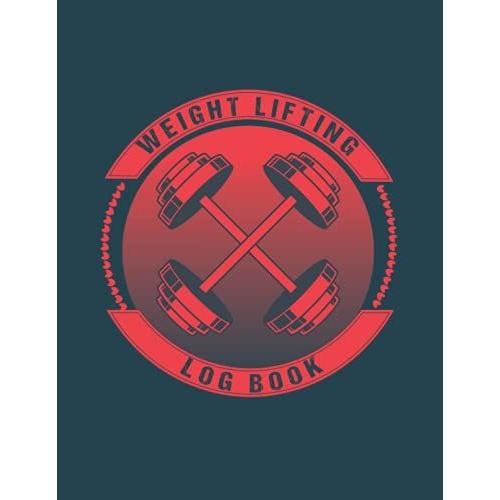 Weight Lifting Log Book: Gym Training Log Book, Simple Log Book To Track Workouts Training Cardio Food In Weight Loss, Tracker Book For Diet ... For Bodybuilder With Cardio & Notes Sections