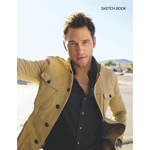 Sketch Book: Chris Pratt Sketchbook 8.5 X 11 In, 120 Pages, Sketching, Drawing And Creative Doodling Notebook To Draw, Blank Diary And Journal Large 21.59 X 27.94 Cm