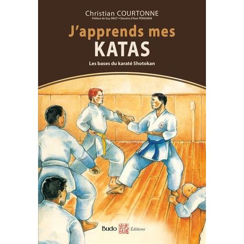 J'apprends Mes Katas - Les Bases Du Karaté Shotokan