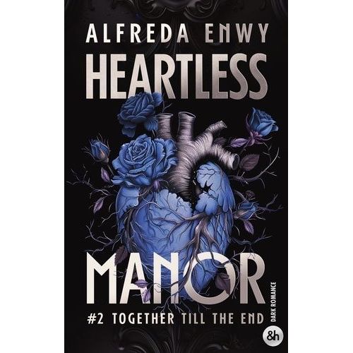 Heartless Manor - Tome 2 - Together Till The End