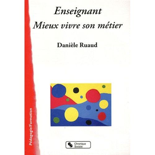 Enseignant, Mieux Vivre Son Métier