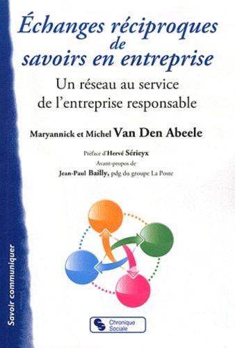Echanges Réciproques De Savoirs En Entreprise - Un Réseau Au Service De L'entreprise Responsable