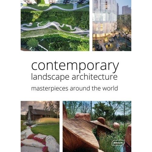 Contemporary Landscape Architecture - Masterpieces Around The World