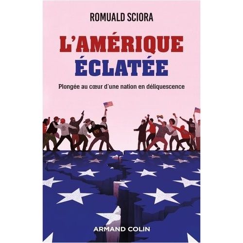 L'amérique Éclatée - Plongéé Au Coeur D'une Nation En Déliquescence