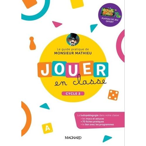 Jouer En Classe, Le Guide Pratique De Monsieur Mathieu + Plateau De Jeu Cycle 2
