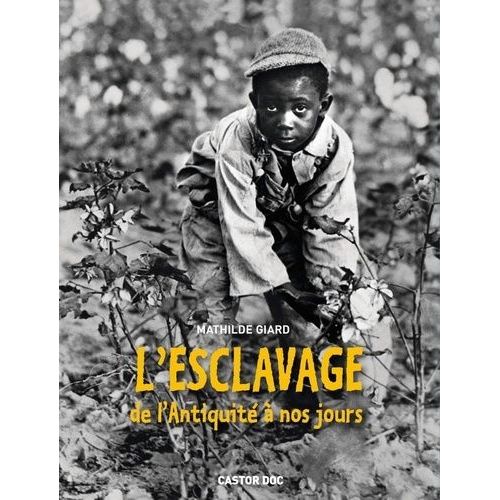 L'esclavage - De L'antiquité À Nos Jours