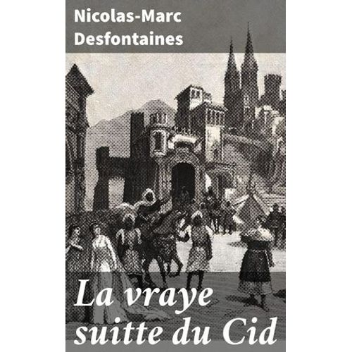 La Vraye Suitte Du Cid