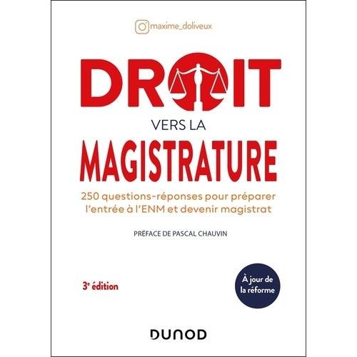 Droit Vers La Magistrature - 250 Questions-Réponses Pour Préparer L'enm Et Devenir Magistrat