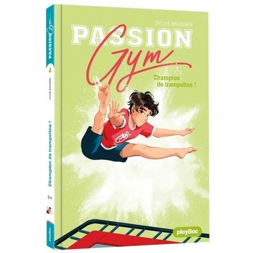 Passion Gym - Tome 4 - Champion De Trampoline !
