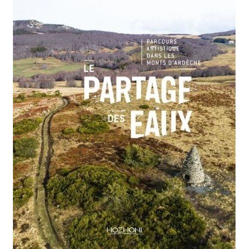 Le Partage Des Eaux - Parcours Artistique Dans Les Monts D'ardèche