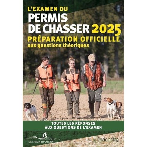 L'examen Du Permis De Chasser - Préparation Officielle Aux Questions Théoriques