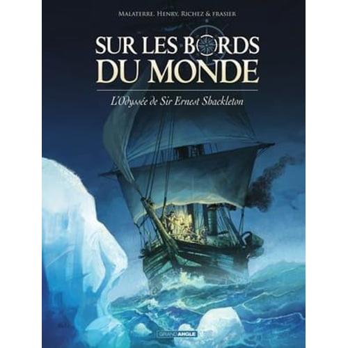 Sur Les Bords Du Monde : L'odyssée De Sir Ernest Shackleton - Tome 1