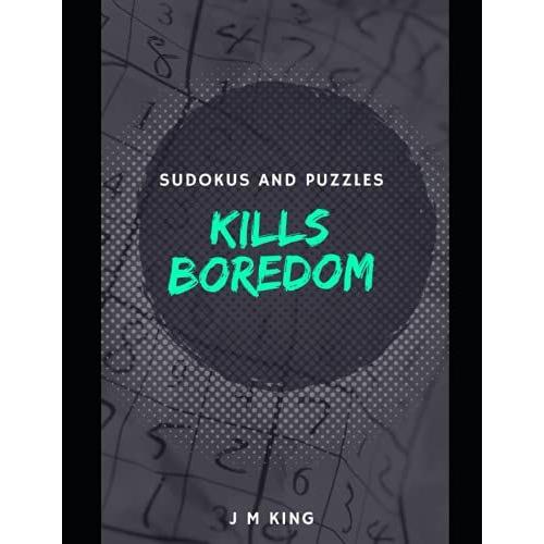 Sudoku, Maze And Kakuro Kills Boredom 1: Trhree Puzzles In One Book. On This Paper, And On This Date Of The Calendar, Just On This Day You Will See A ... You Will Be Able To Give It Color As Well.