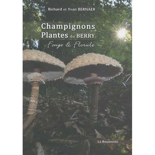 Champignons & Plantes Du Berry - Fonge & Florule